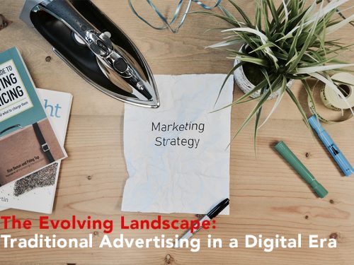 The Evolving Landscape: Traditional Advertising in a Digital Era